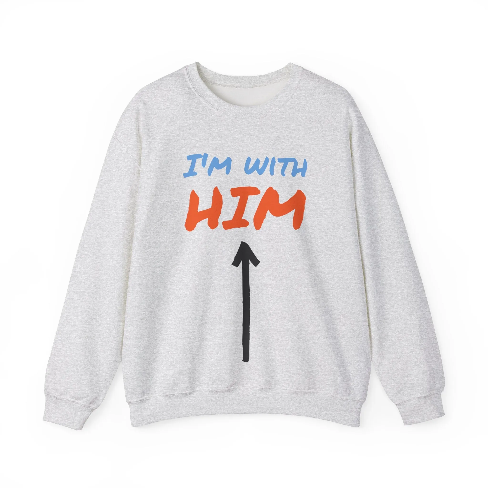 Crewneck Sweatshirt - I'm With Him Love Relationship Together Proud