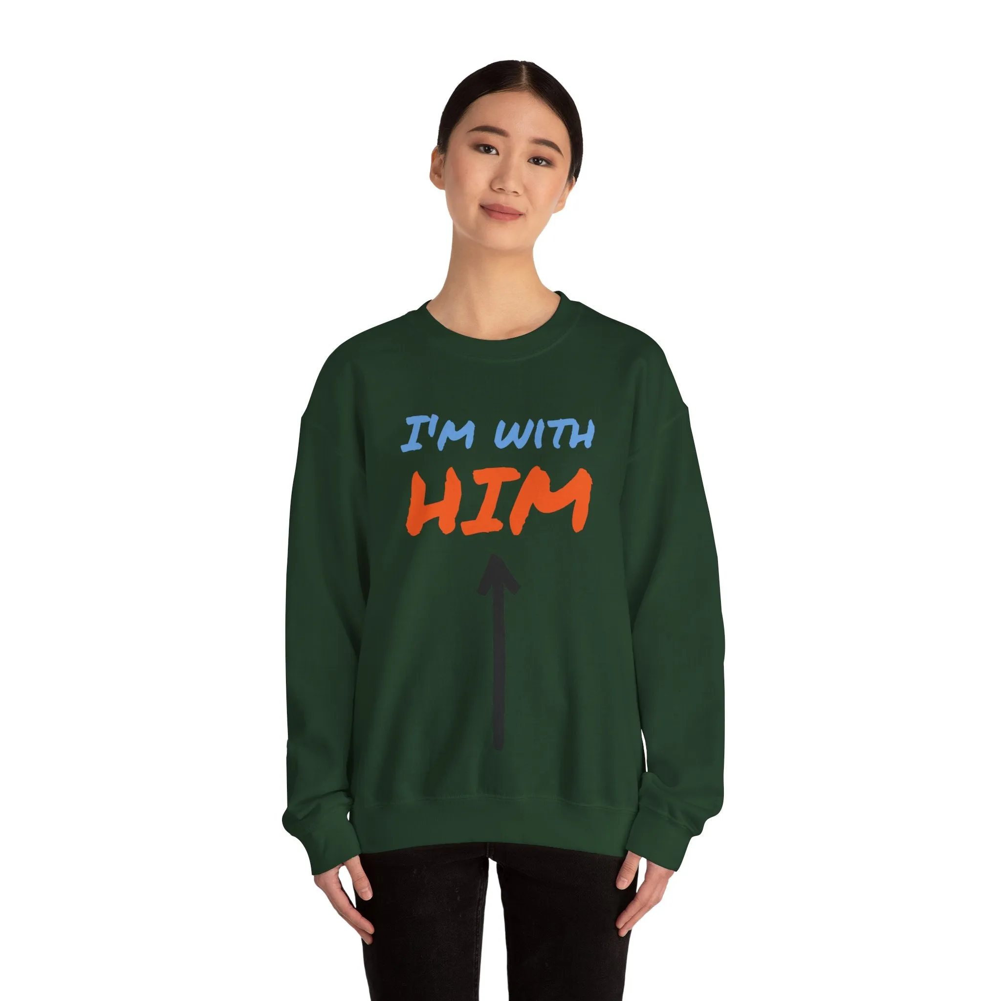 Crewneck Sweatshirt - I'm With Him Love Relationship Together Proud