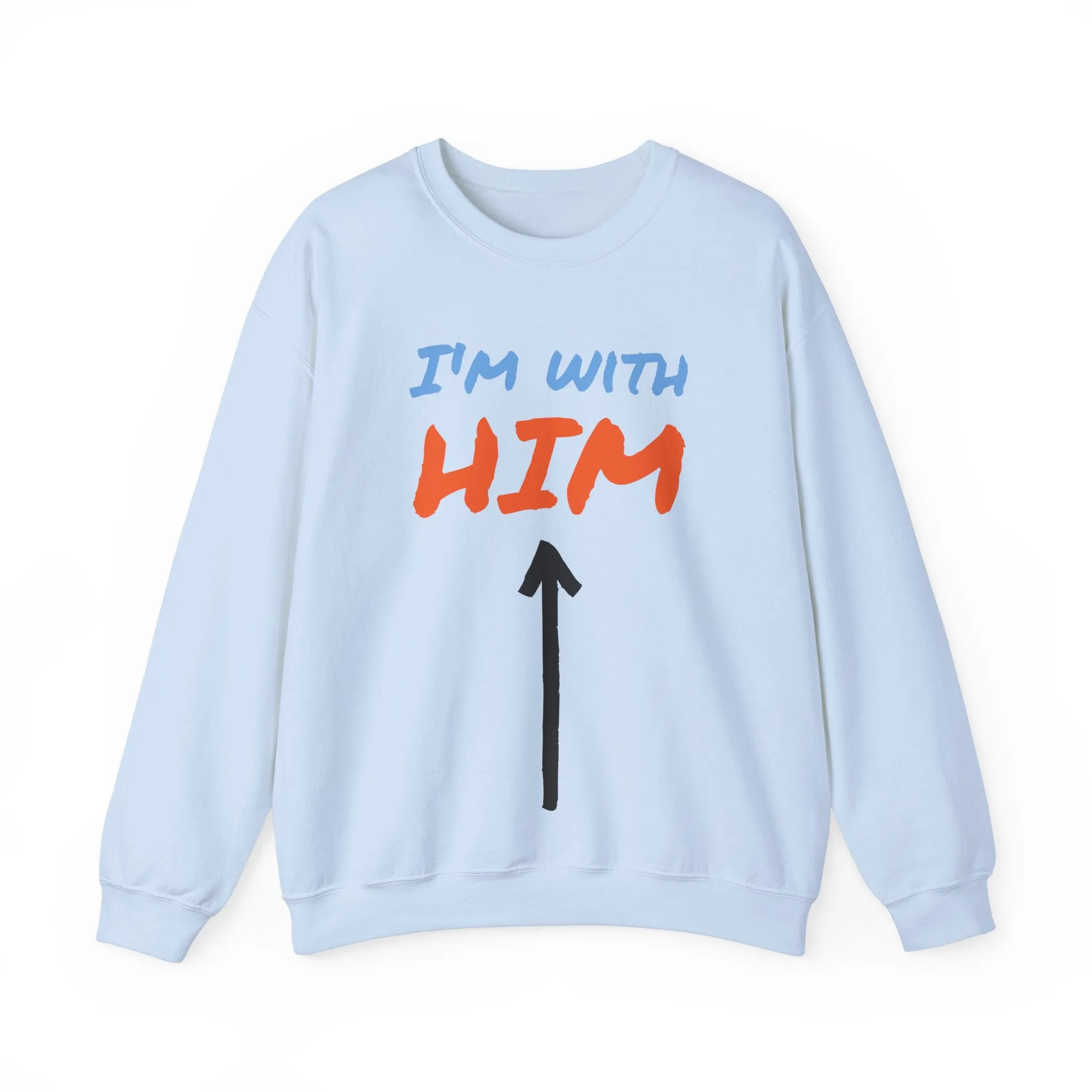 Crewneck Sweatshirt - I'm With Him Love Relationship Together Proud