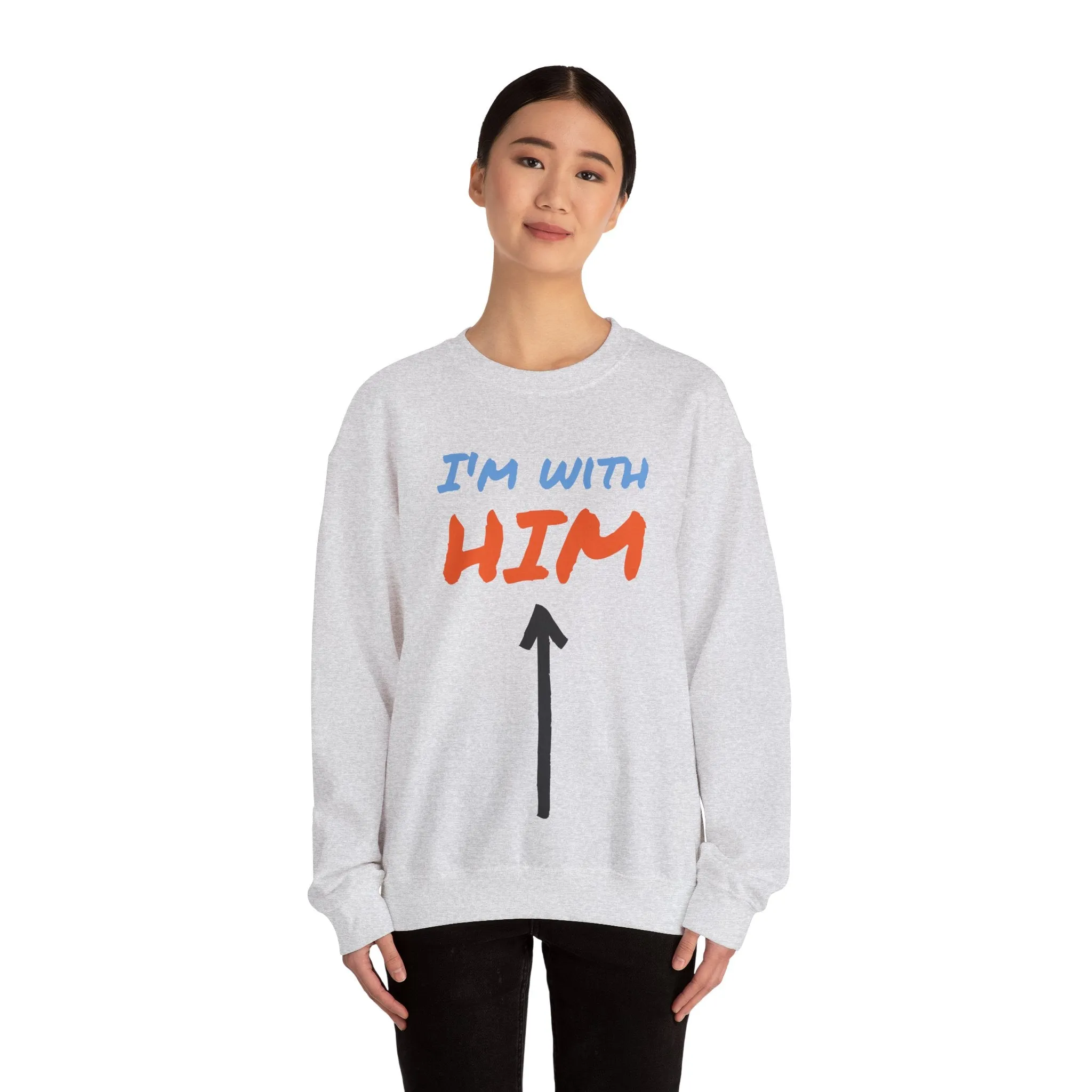 Crewneck Sweatshirt - I'm With Him Love Relationship Together Proud