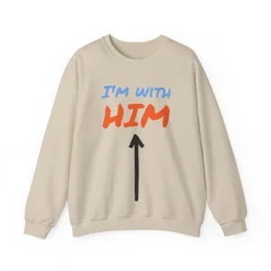 Crewneck Sweatshirt - I'm With Him Love Relationship Together Proud
