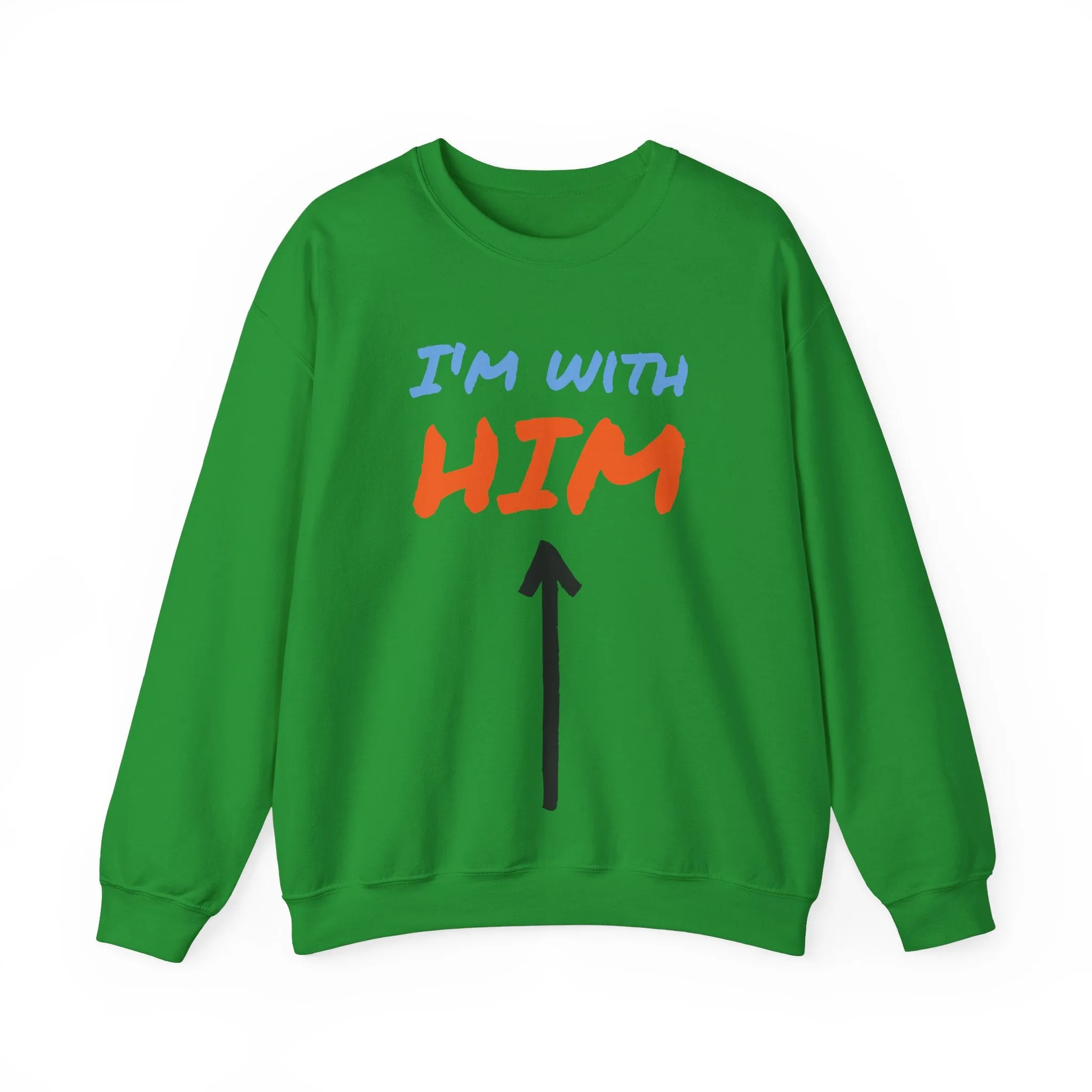 Crewneck Sweatshirt - I'm With Him Love Relationship Together Proud