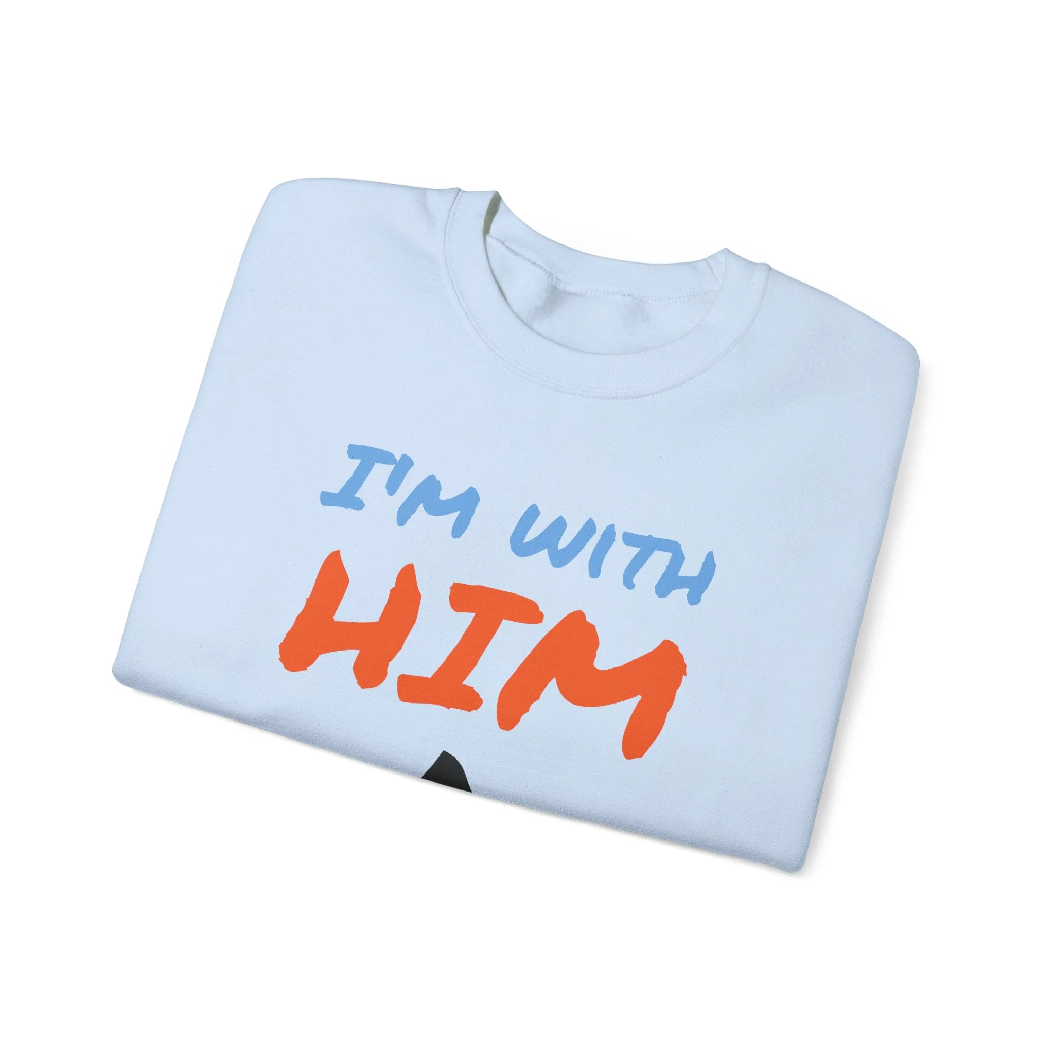 Crewneck Sweatshirt - I'm With Him Love Relationship Together Proud
