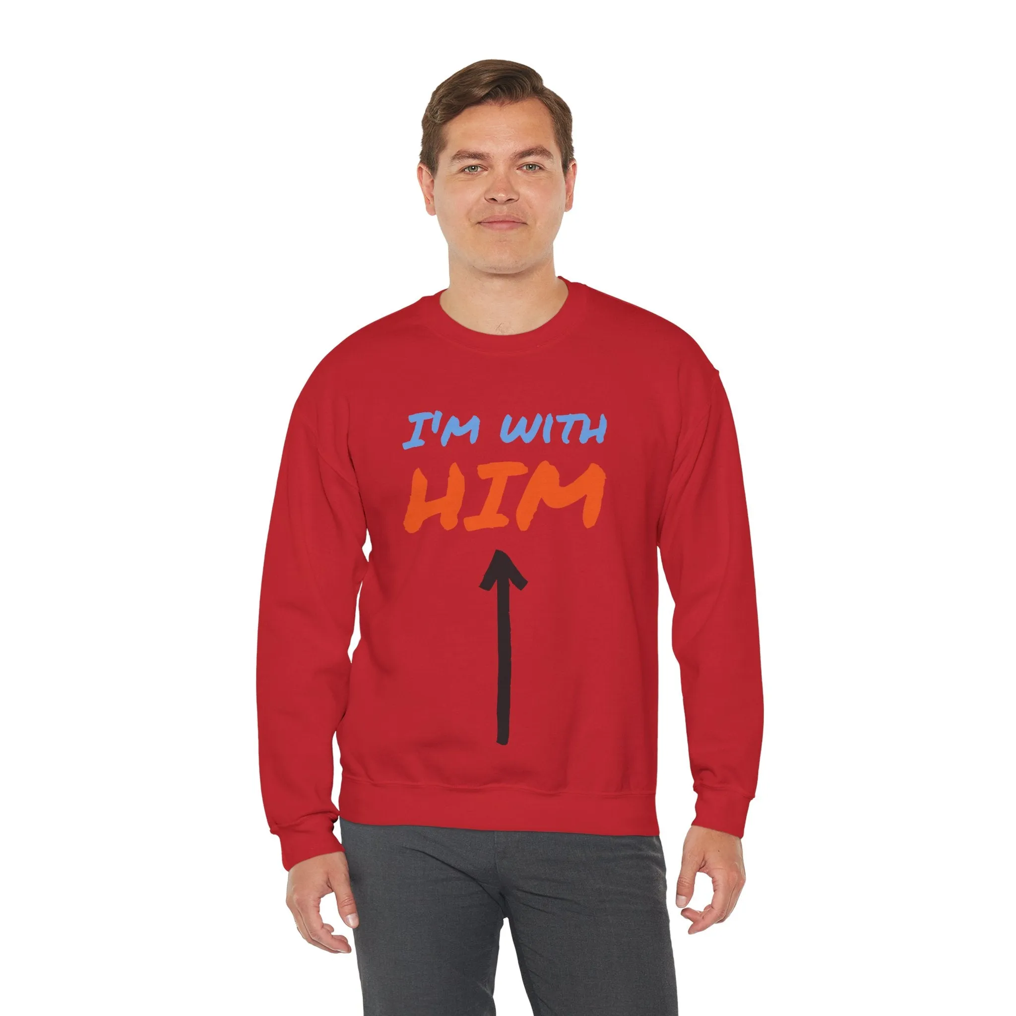 Crewneck Sweatshirt - I'm With Him Love Relationship Together Proud