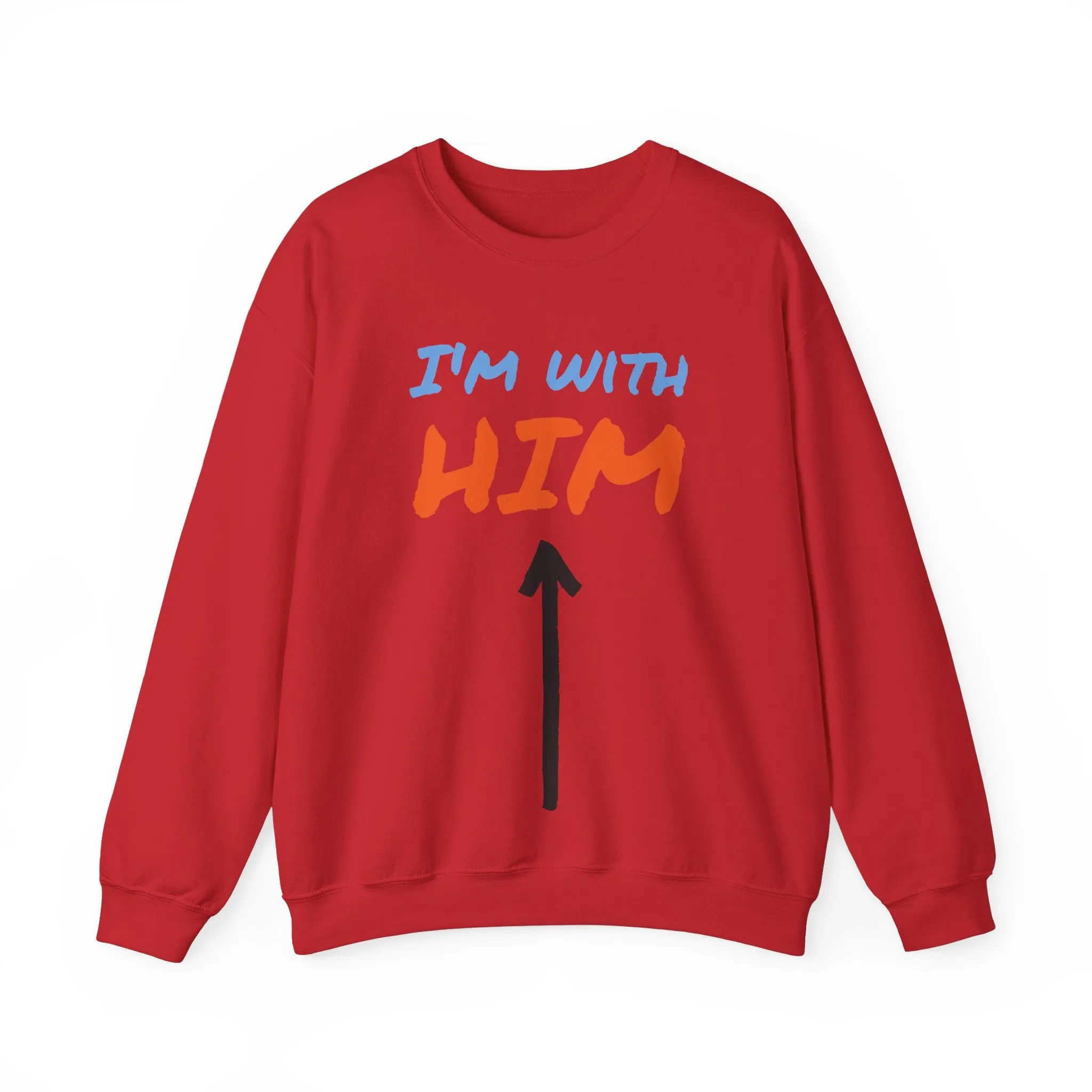 Crewneck Sweatshirt - I'm With Him Love Relationship Together Proud