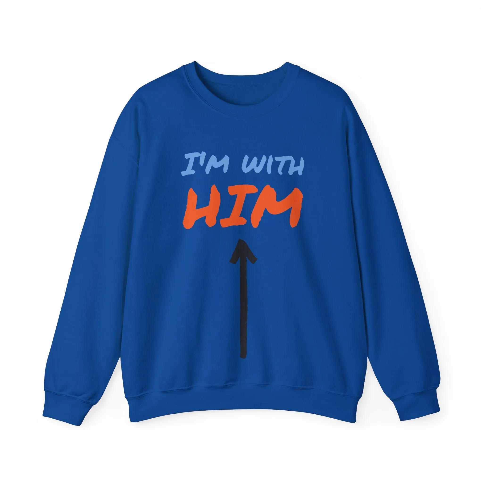 Crewneck Sweatshirt - I'm With Him Love Relationship Together Proud