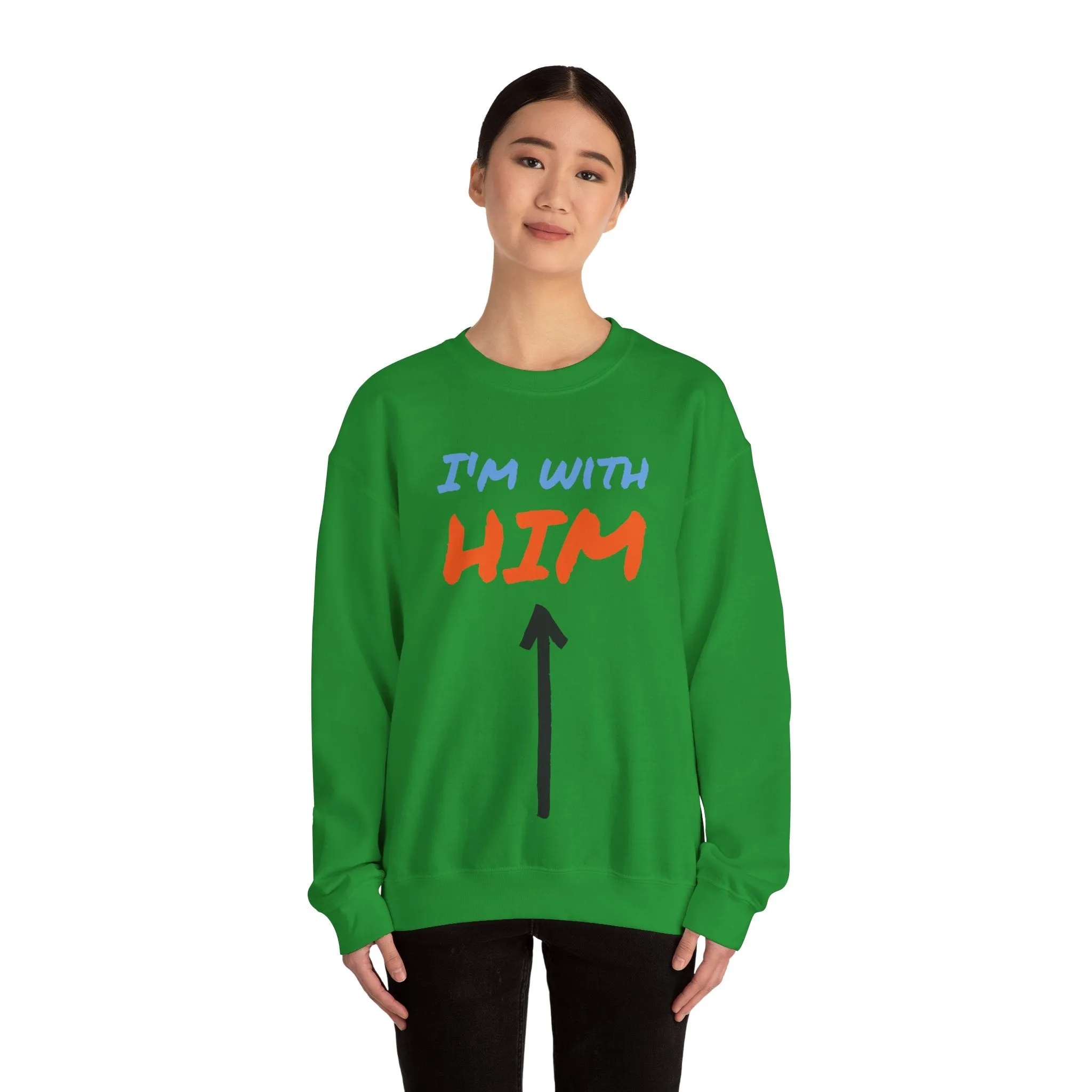 Crewneck Sweatshirt - I'm With Him Love Relationship Together Proud