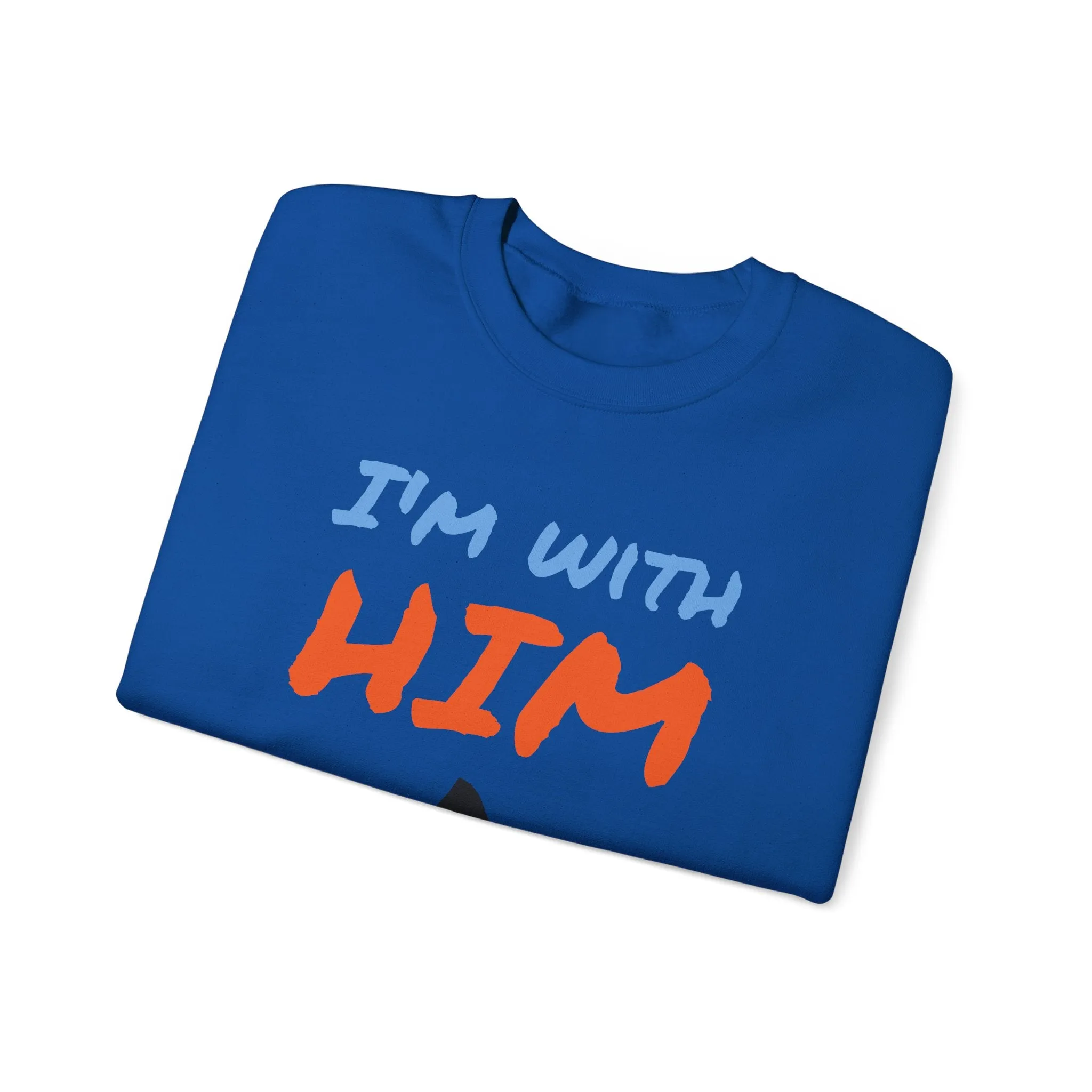 Crewneck Sweatshirt - I'm With Him Love Relationship Together Proud