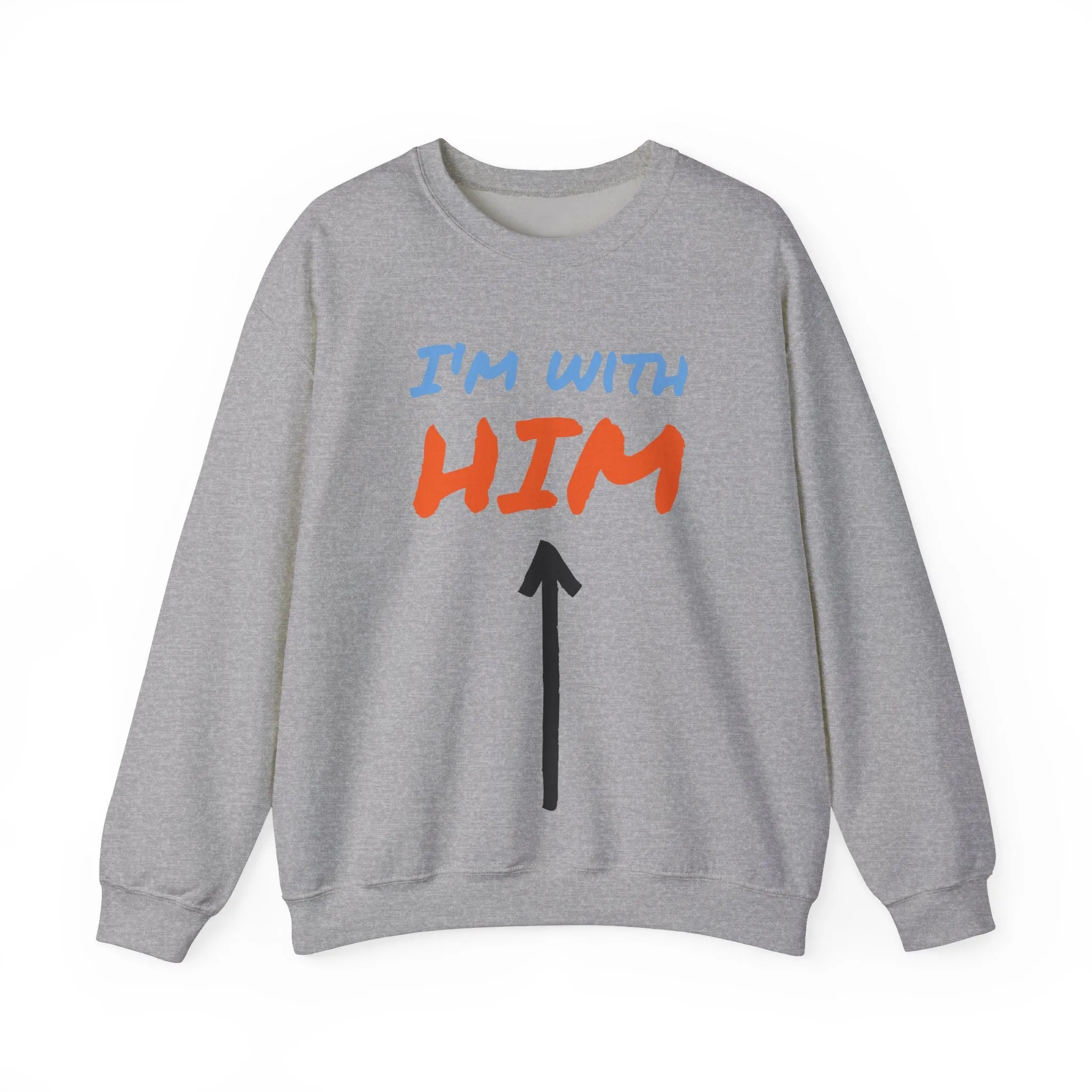 Crewneck Sweatshirt - I'm With Him Love Relationship Together Proud