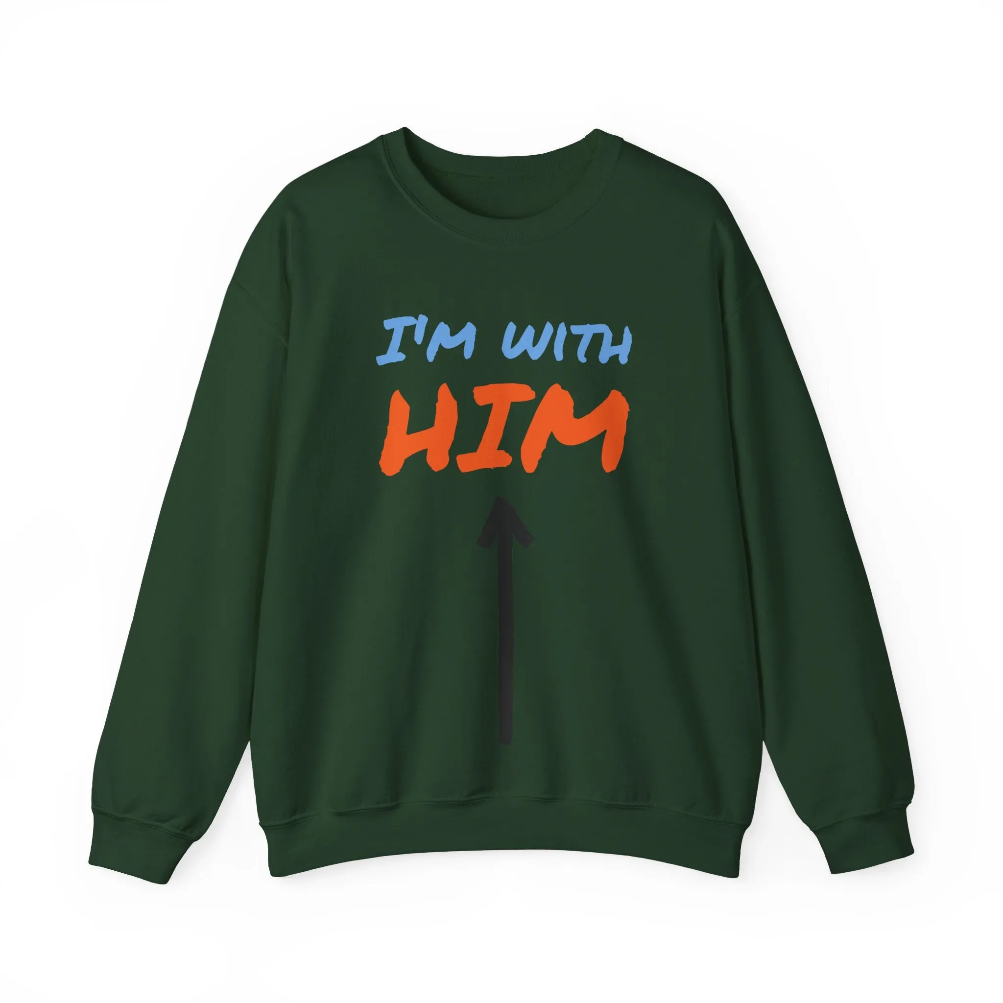 Crewneck Sweatshirt - I'm With Him Love Relationship Together Proud