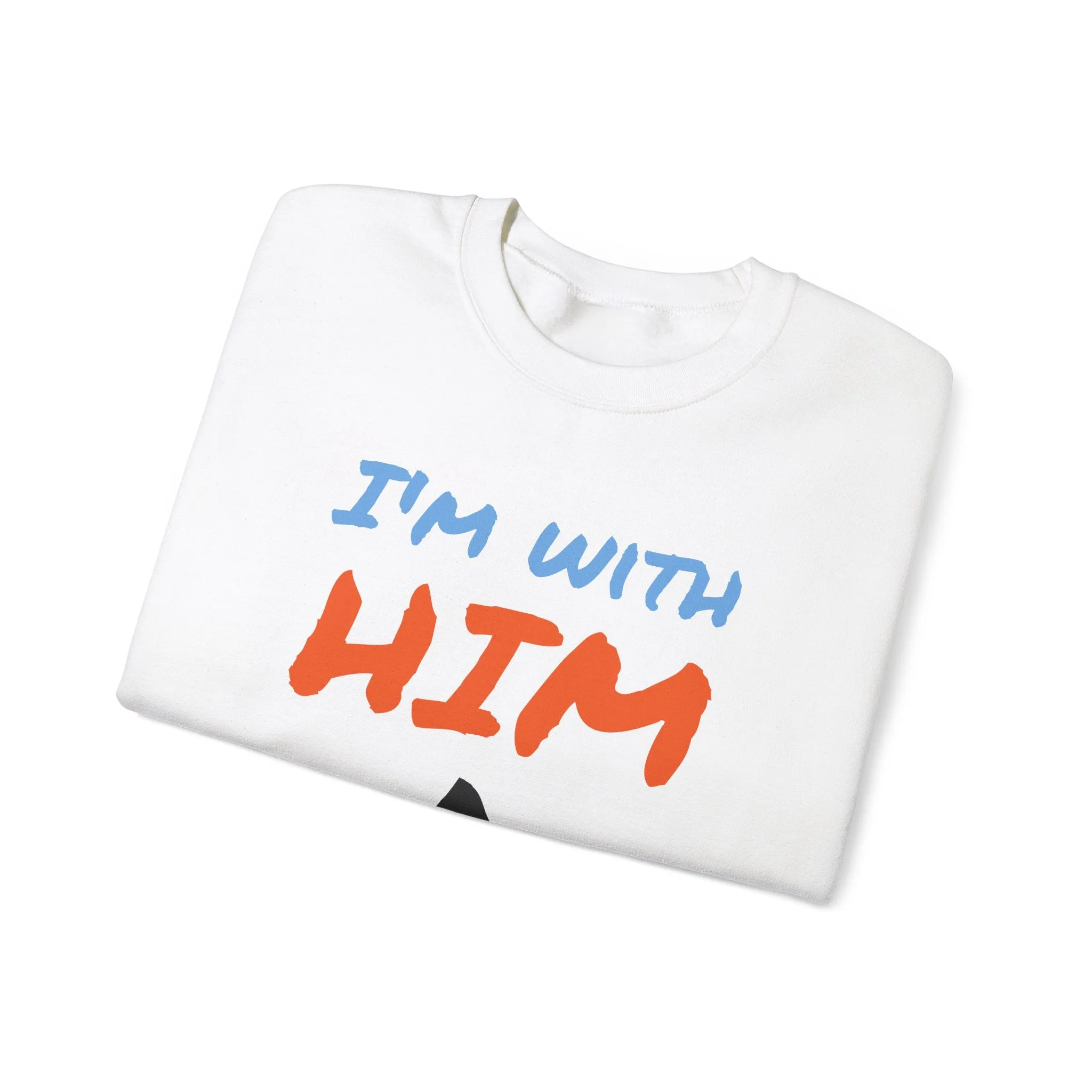 Crewneck Sweatshirt - I'm With Him Love Relationship Together Proud