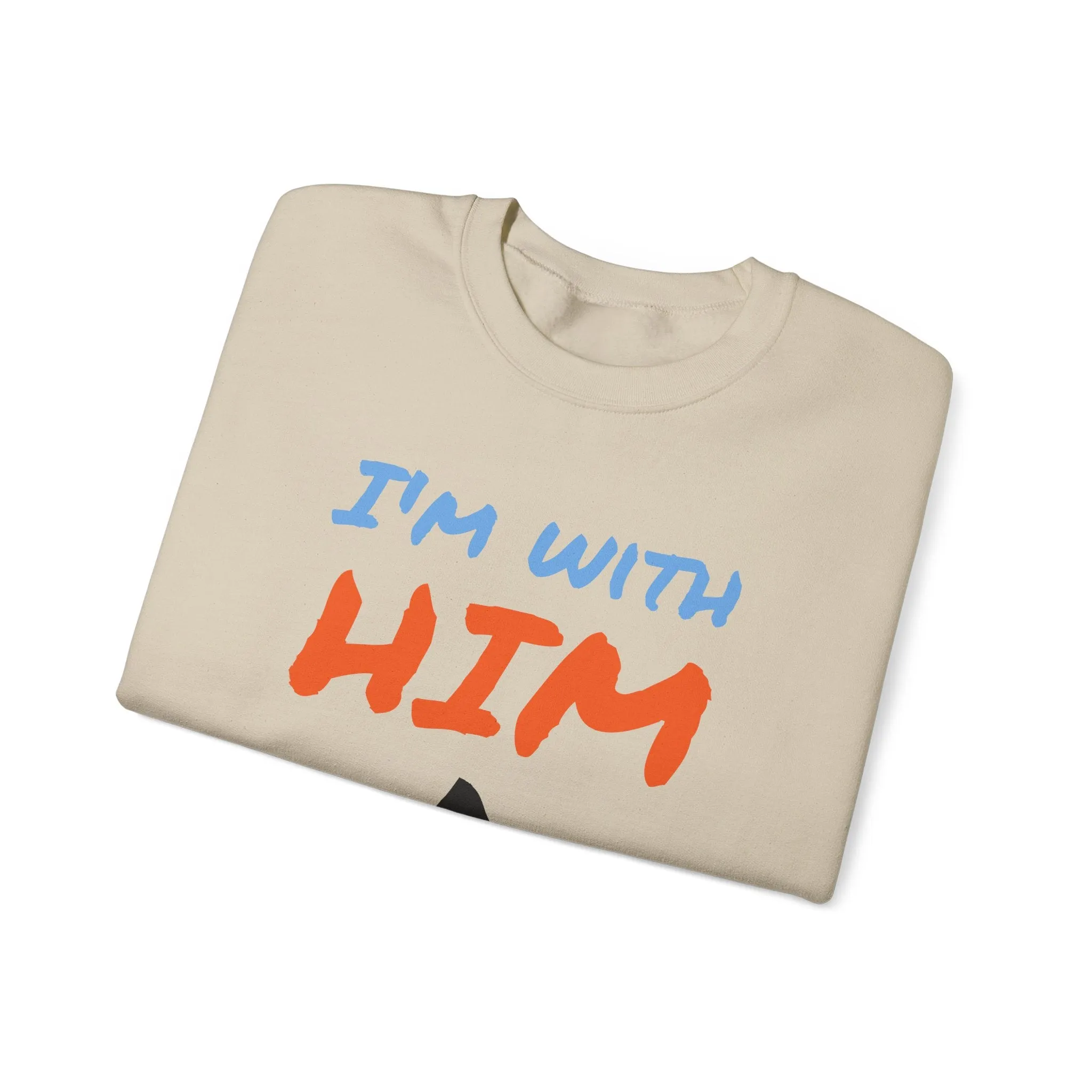 Crewneck Sweatshirt - I'm With Him Love Relationship Together Proud